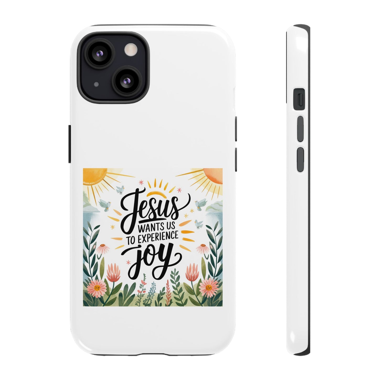 Joyful Phone Case - "Jesus Wants Us to Experience Joy" Design