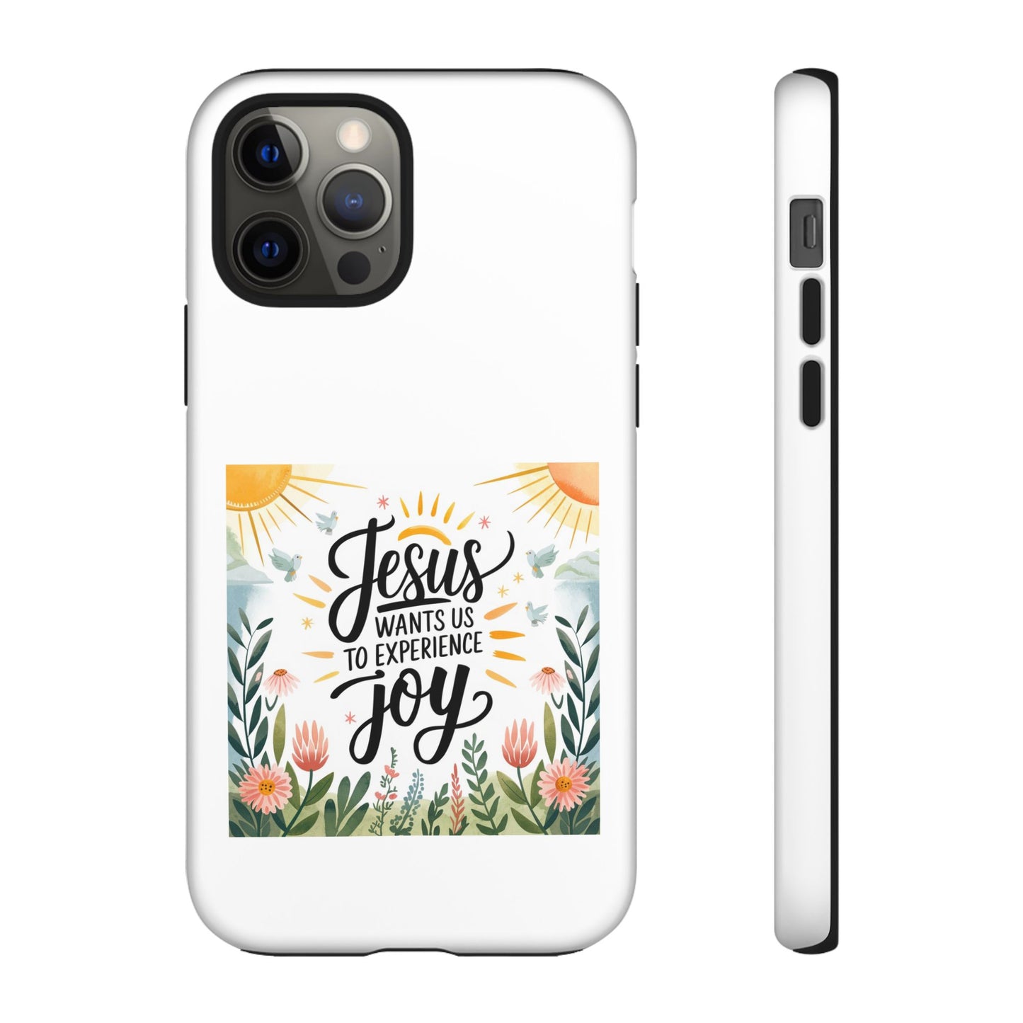 Joyful Phone Case - "Jesus Wants Us to Experience Joy" Design