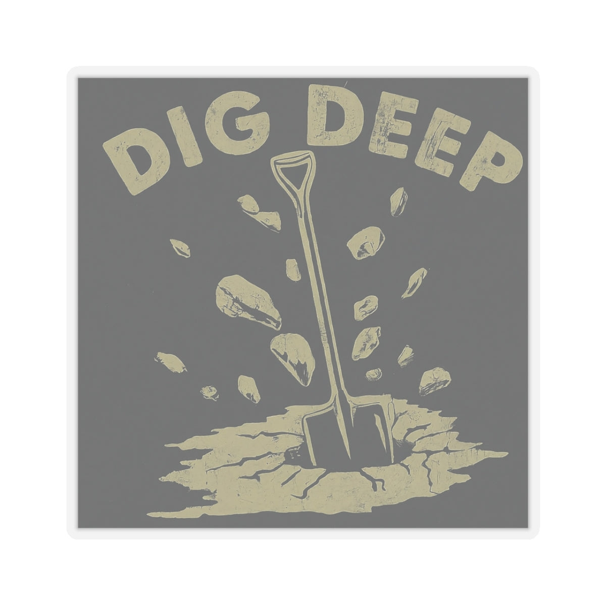 Dig Deep Kiss-Cut Stickers