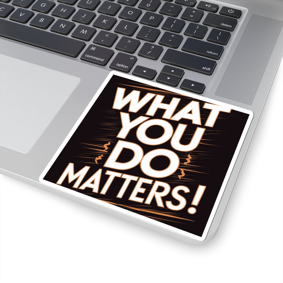 What You Do Matters Kiss-Cut Stickers