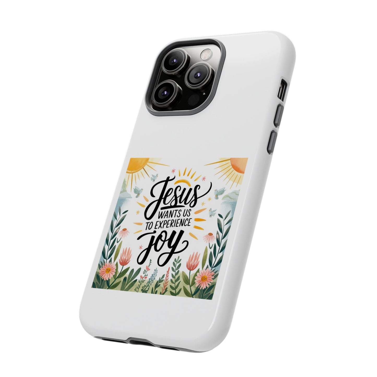Joyful Phone Case - "Jesus Wants Us to Experience Joy" Design