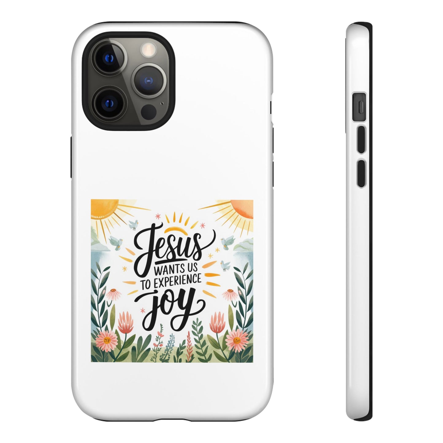 Joyful Phone Case - "Jesus Wants Us to Experience Joy" Design