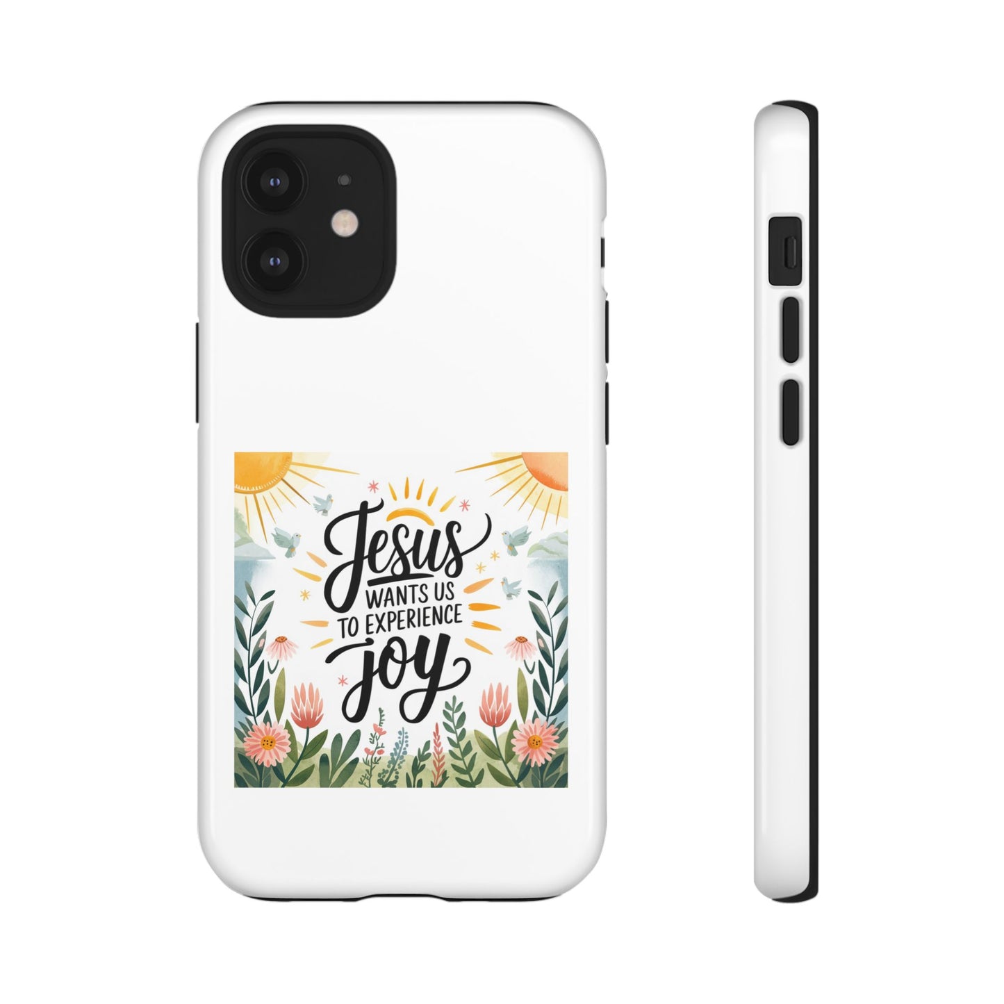 Joyful Phone Case - "Jesus Wants Us to Experience Joy" Design