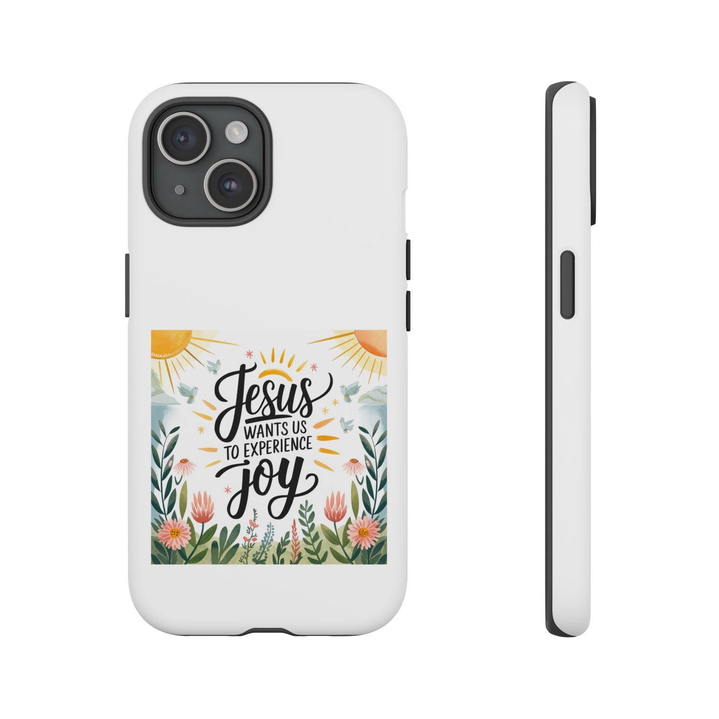 Joyful Phone Case - "Jesus Wants Us to Experience Joy" Design