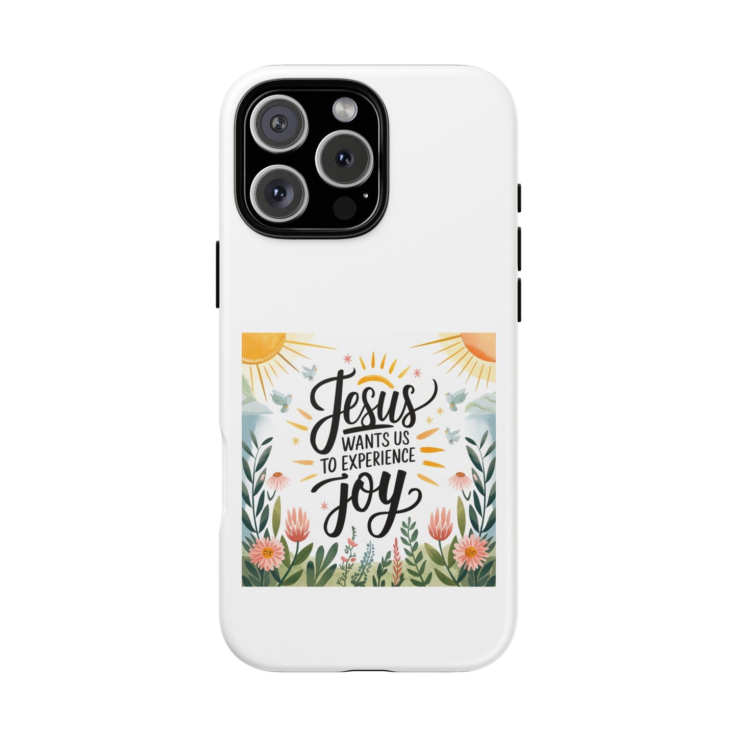 Joyful Phone Case - "Jesus Wants Us to Experience Joy" Design