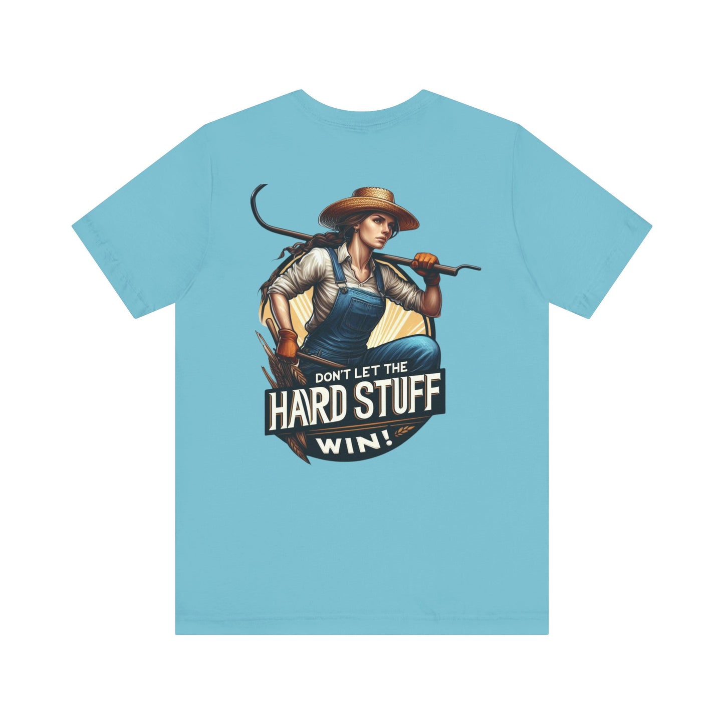 Don't Let the Hard Stuff Win Unisex Jersey Short Sleeve Tee