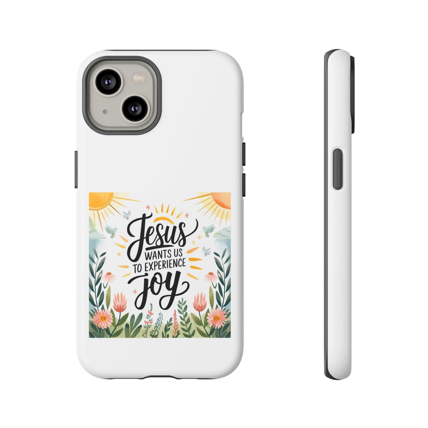 Joyful Phone Case - "Jesus Wants Us to Experience Joy" Design