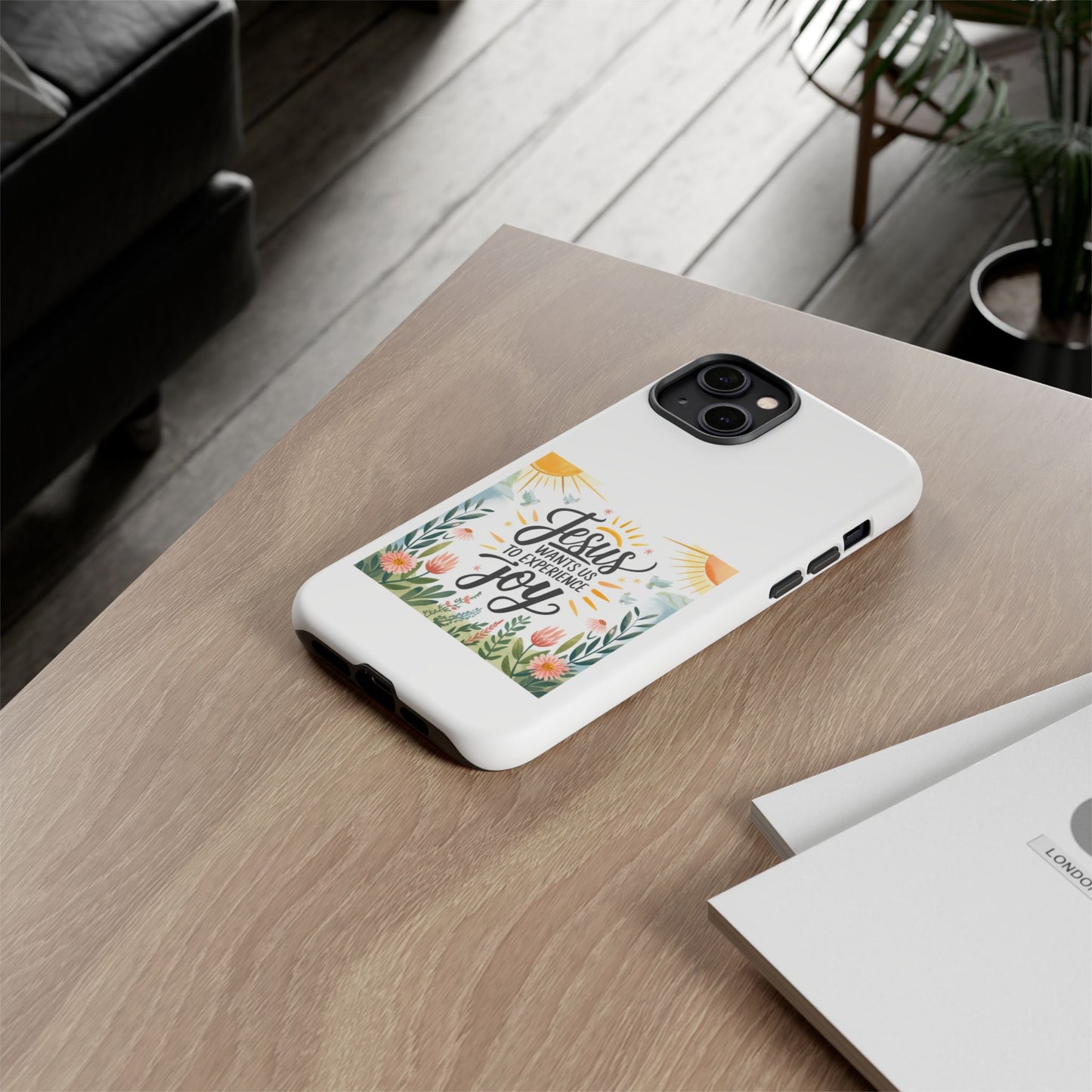 Joyful Phone Case - "Jesus Wants Us to Experience Joy" Design