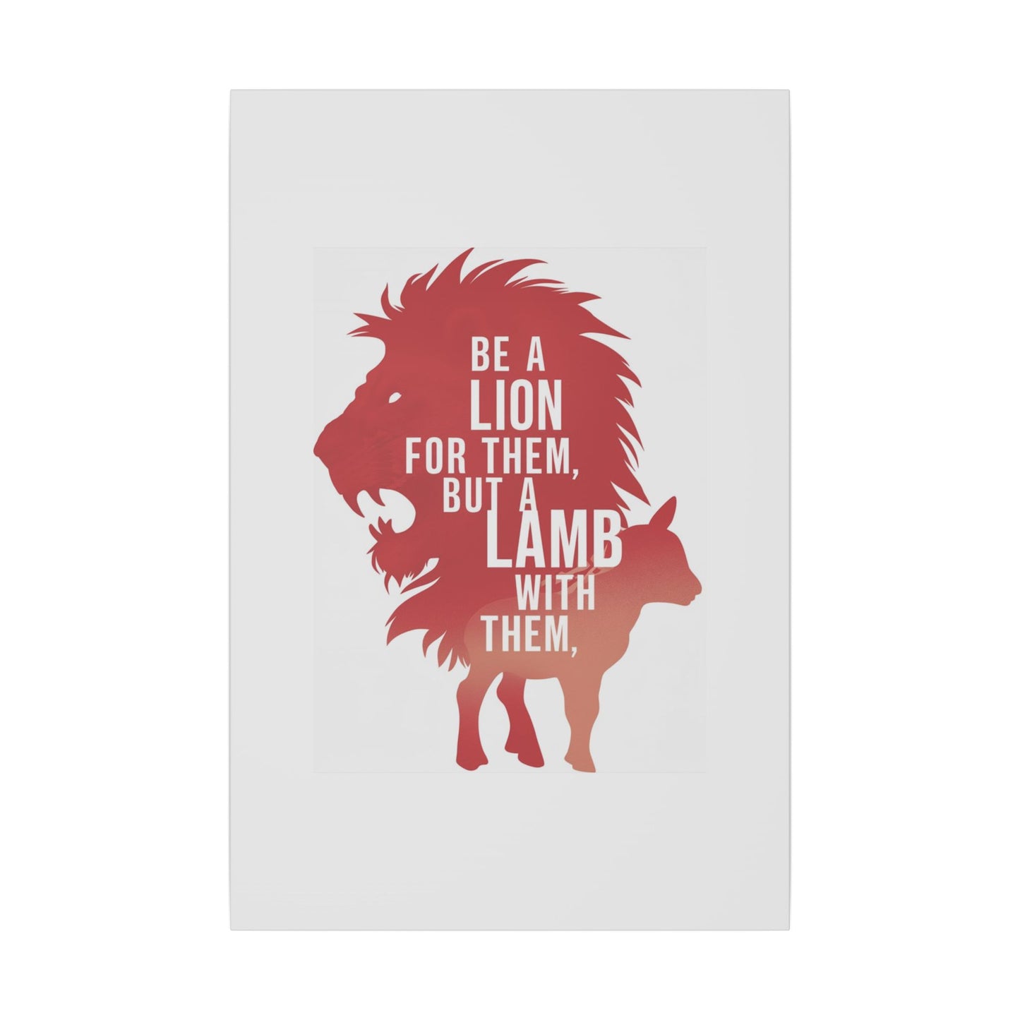 Be a Lion for Them Matte Canvas, Stretched, 0.75"