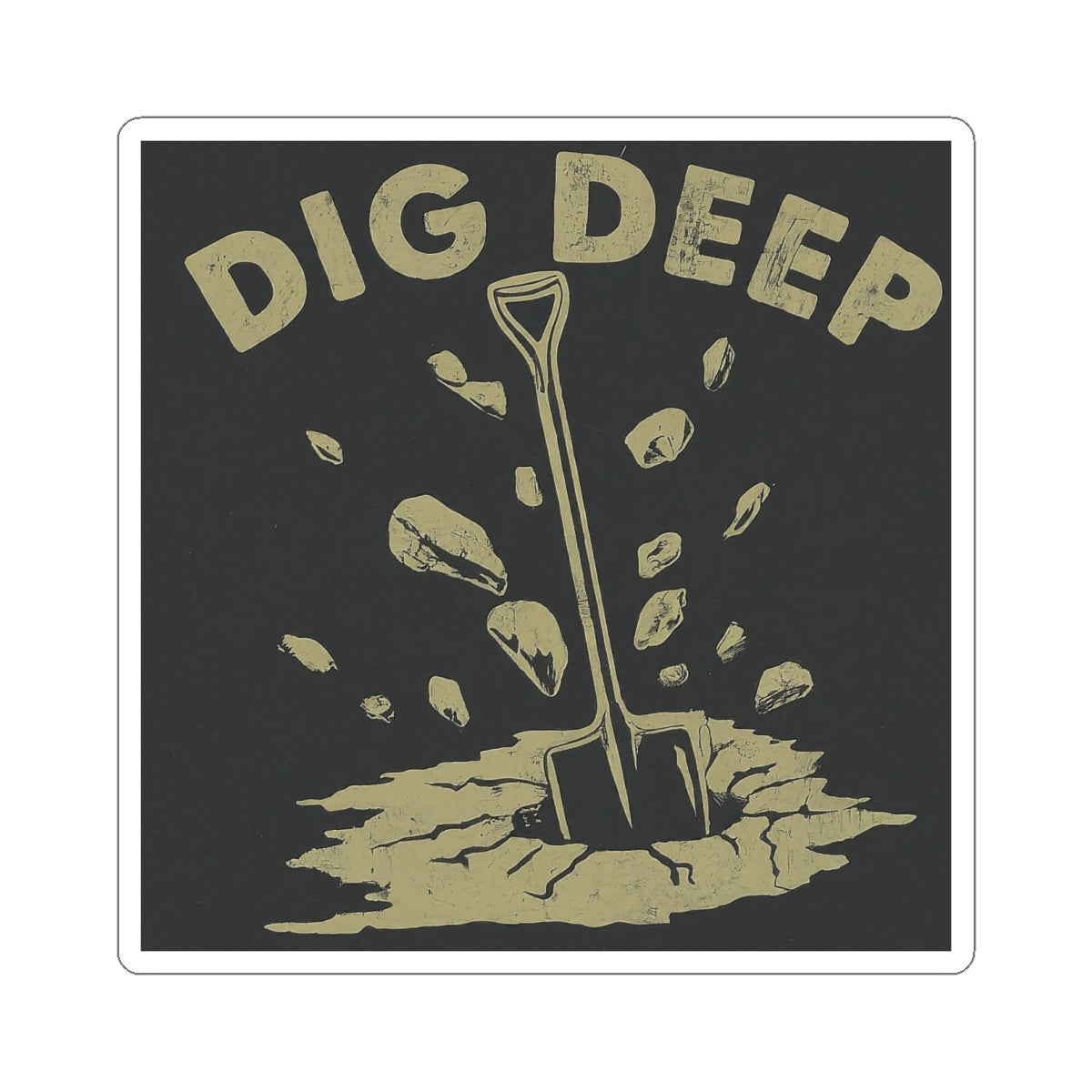 Dig Deep Kiss-Cut Stickers
