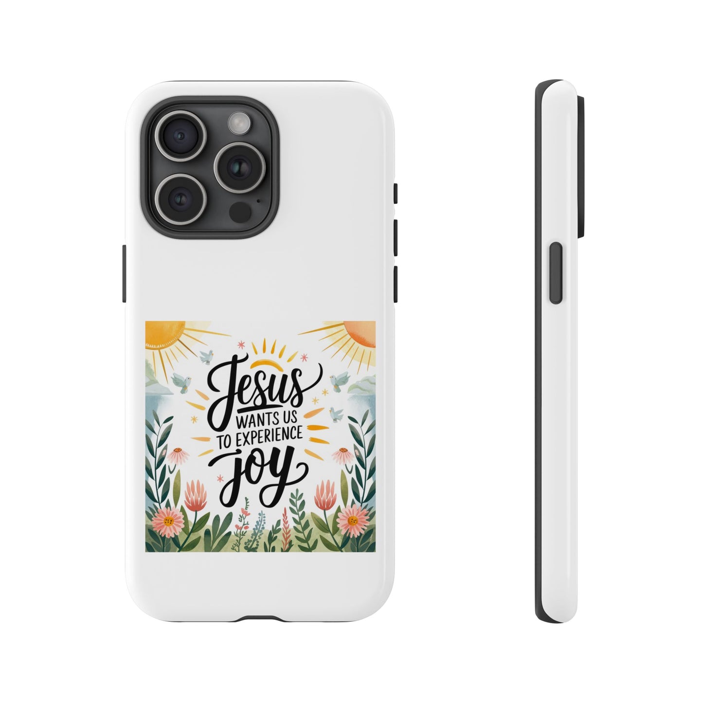 Joyful Phone Case - "Jesus Wants Us to Experience Joy" Design