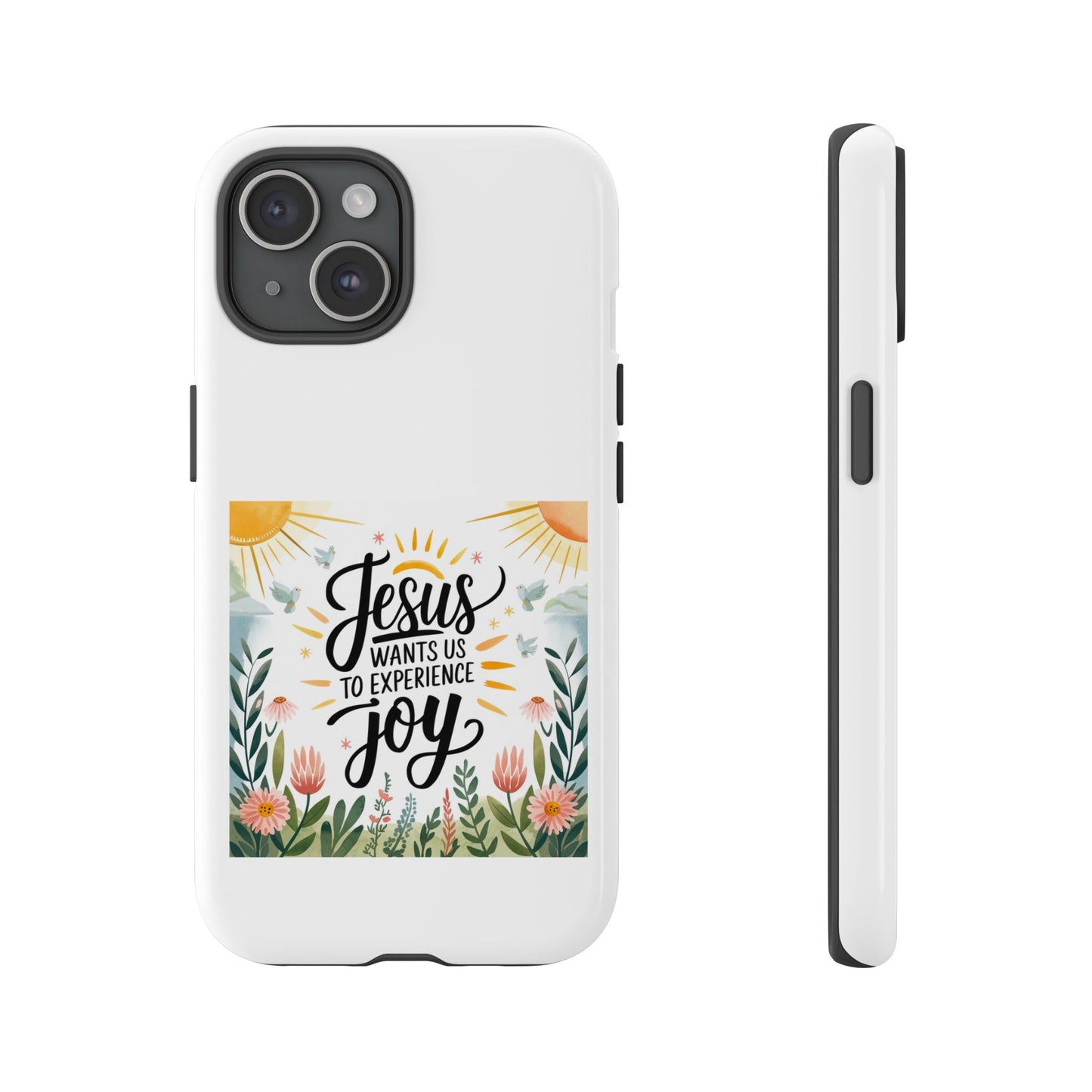 Joyful Phone Case - "Jesus Wants Us to Experience Joy" Design