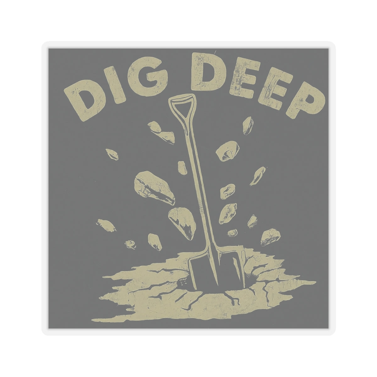 Dig Deep Kiss-Cut Stickers