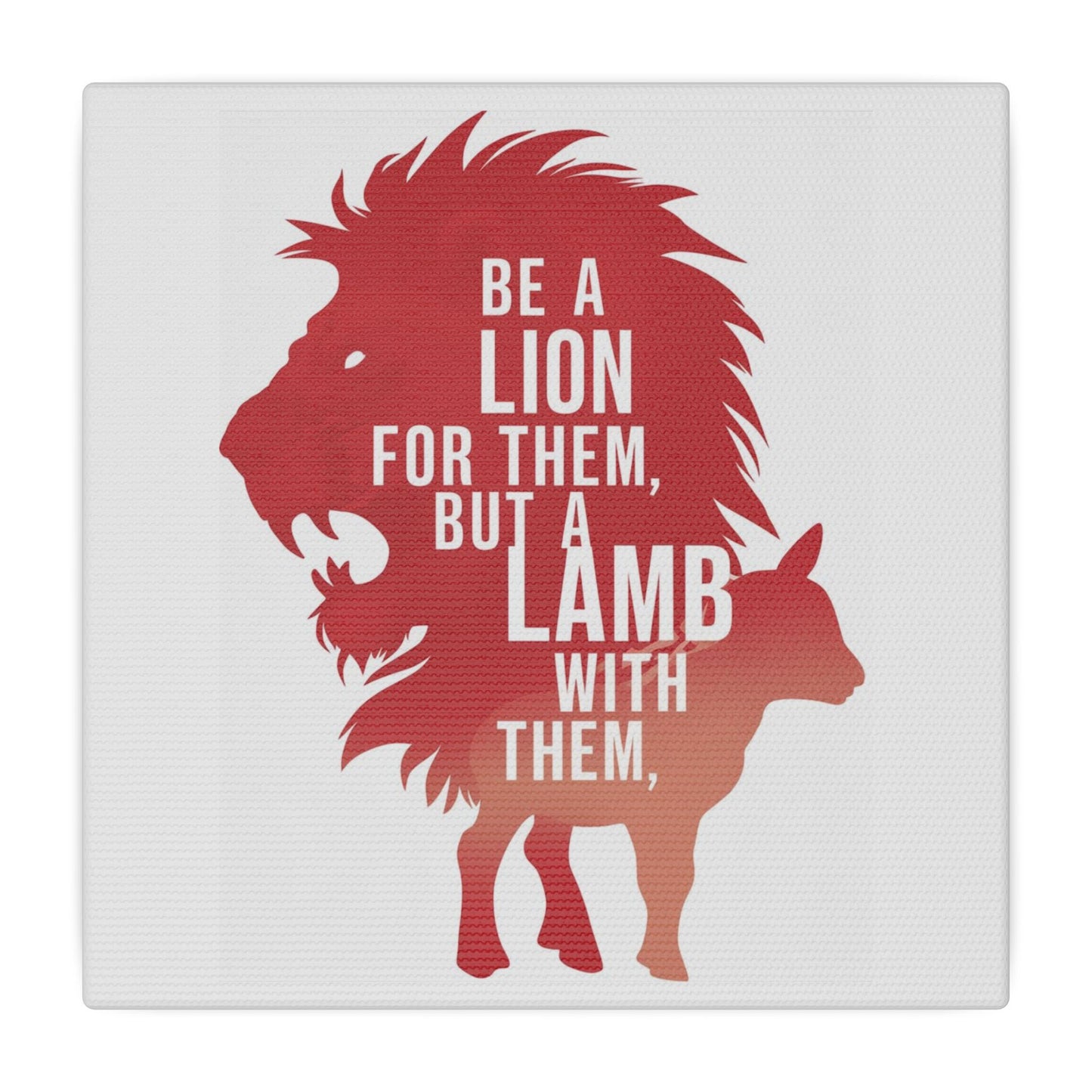 Be a Lion for Them Matte Canvas, Stretched, 0.75"