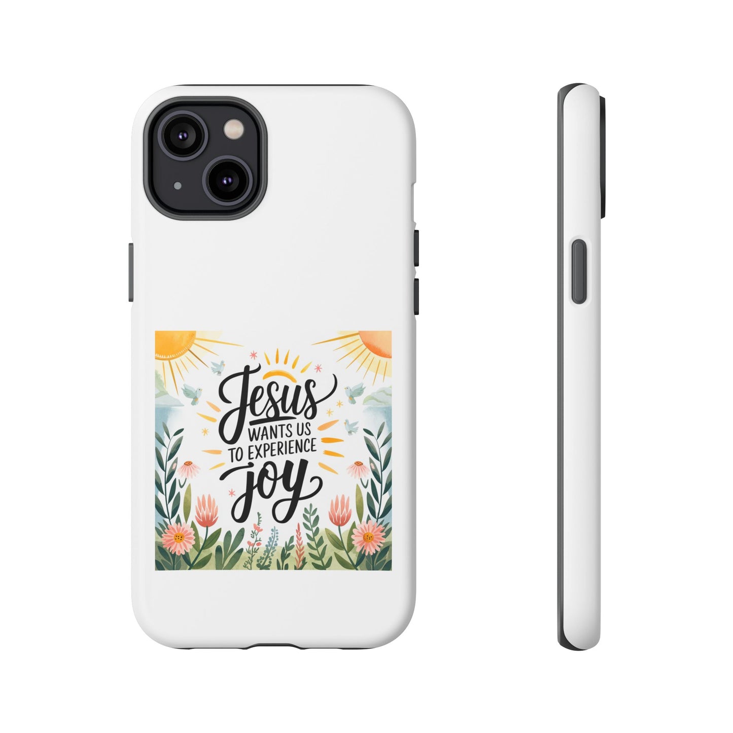 Joyful Phone Case - "Jesus Wants Us to Experience Joy" Design