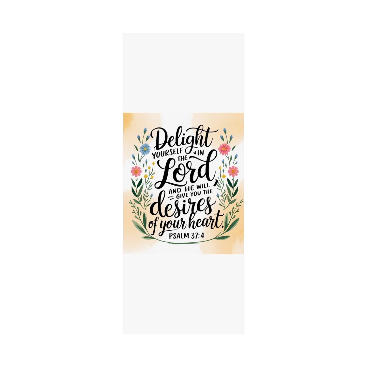 Inspiring Matte Vertical Poster - "Delight Yourself in the Lord" - Floral Design
