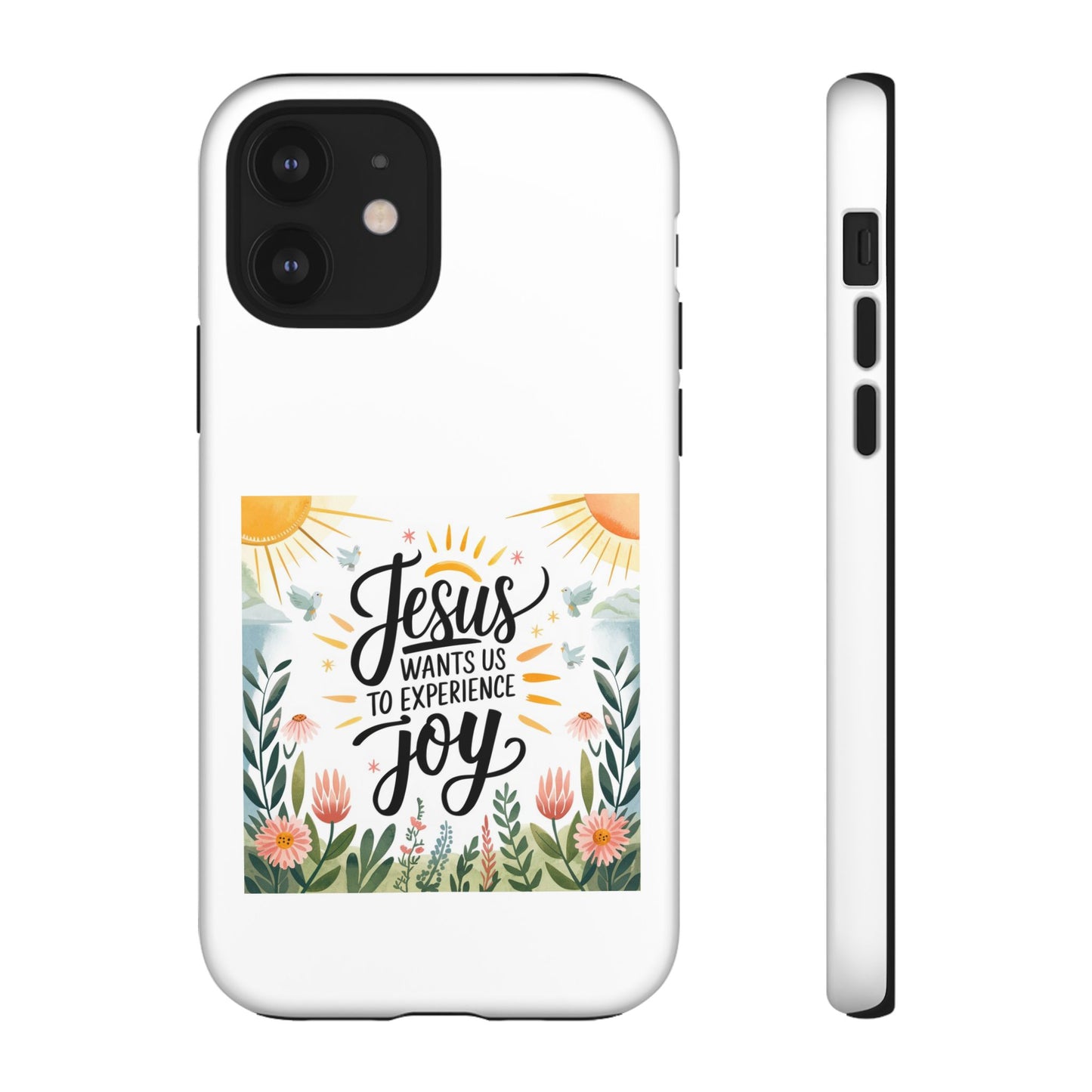 Joyful Phone Case - "Jesus Wants Us to Experience Joy" Design