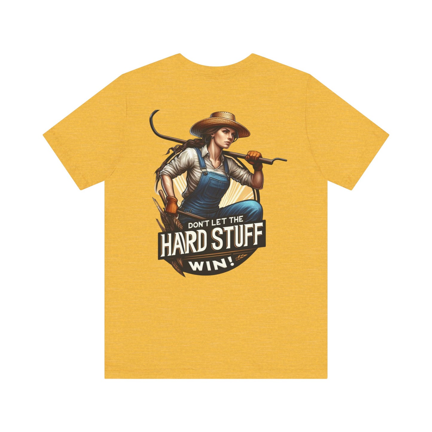 Don't Let the Hard Stuff Win Unisex Jersey Short Sleeve Tee