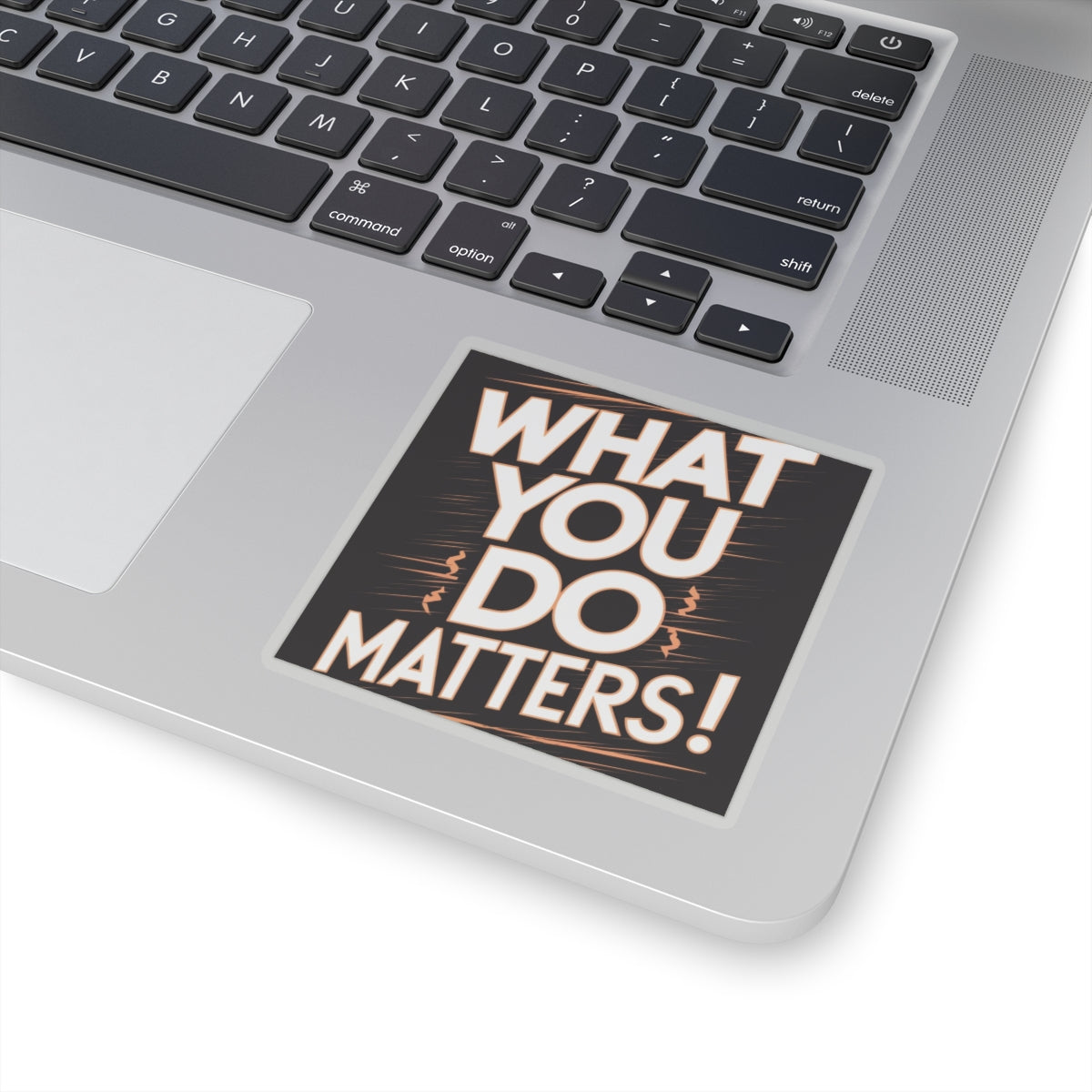 What You Do Matters Kiss-Cut Stickers