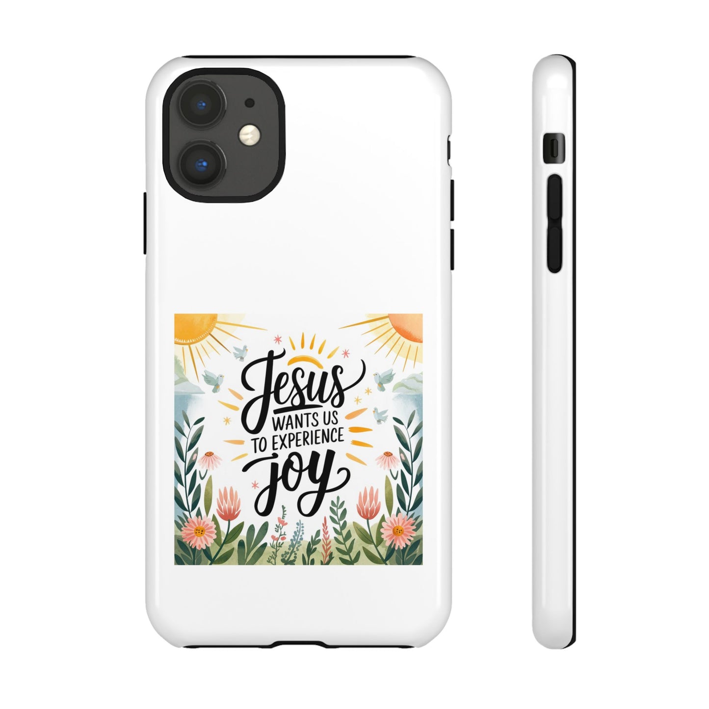 Joyful Phone Case - "Jesus Wants Us to Experience Joy" Design