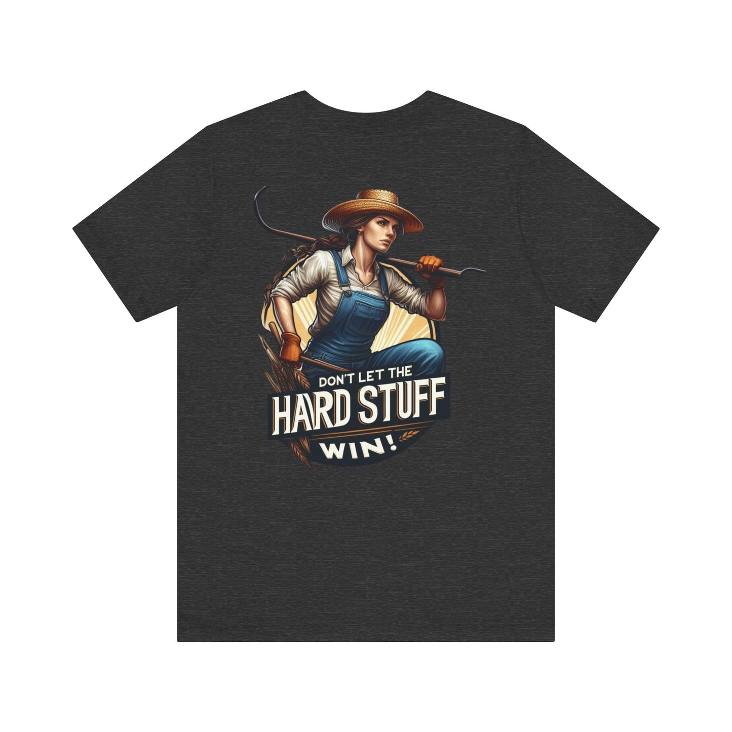 Don't Let the Hard Stuff Win Unisex Jersey Short Sleeve Tee