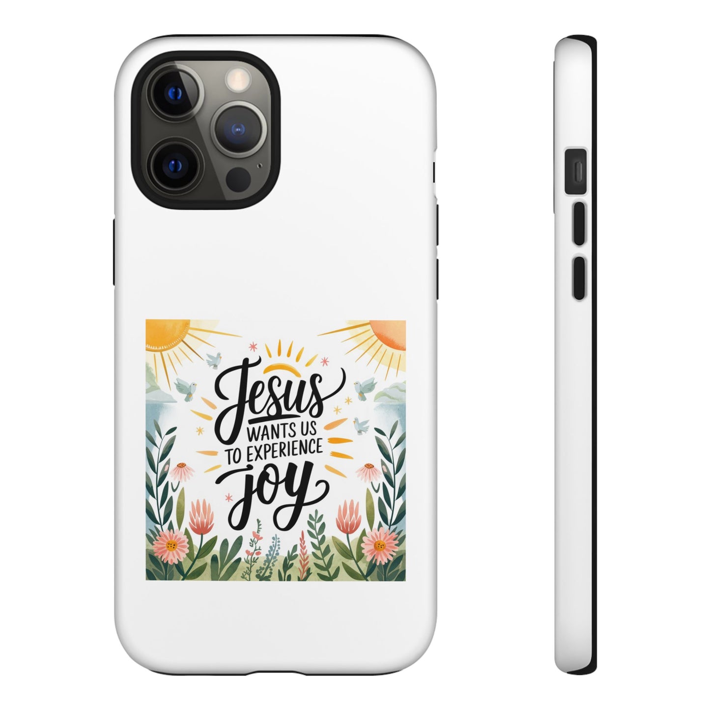 Joyful Phone Case - "Jesus Wants Us to Experience Joy" Design
