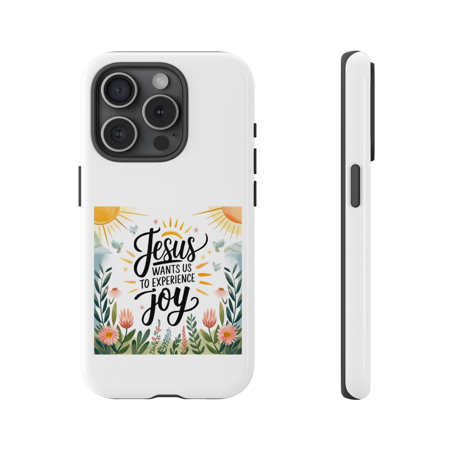 Joyful Phone Case - "Jesus Wants Us to Experience Joy" Design