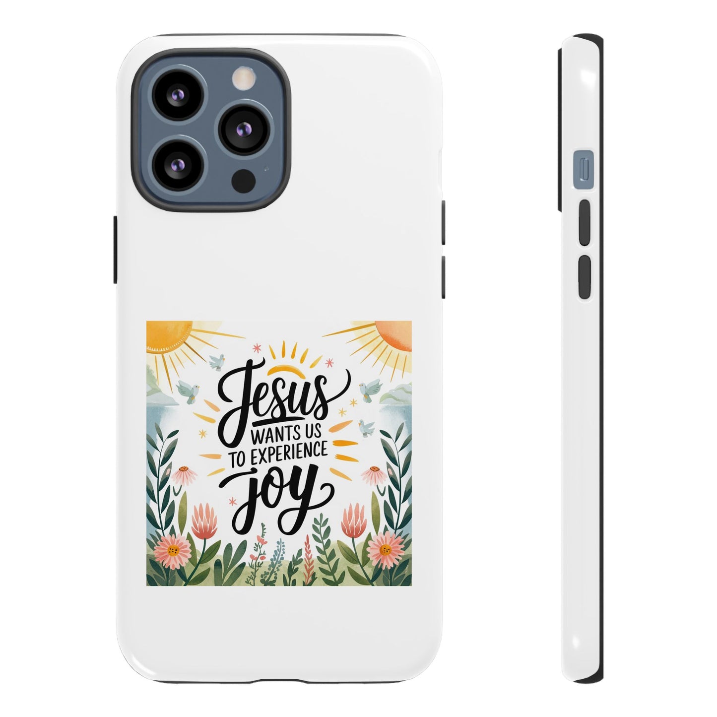 Joyful Phone Case - "Jesus Wants Us to Experience Joy" Design