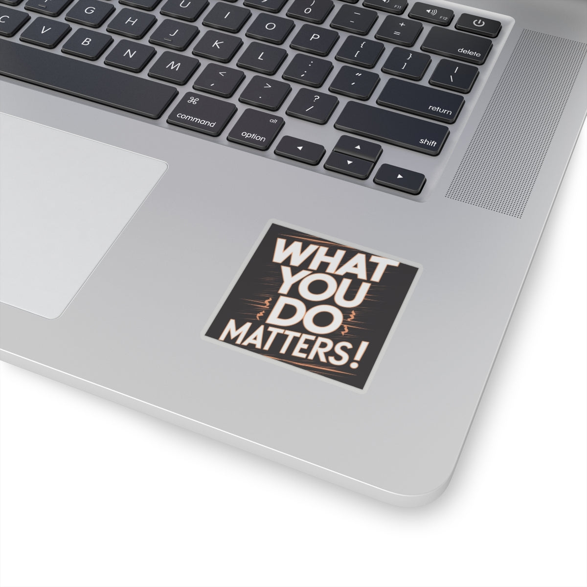 What You Do Matters Kiss-Cut Stickers