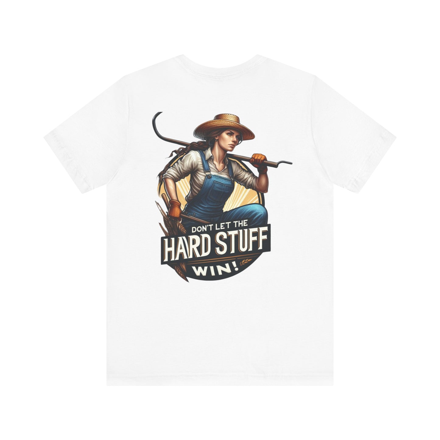 Don't Let the Hard Stuff Win Unisex Jersey Short Sleeve Tee