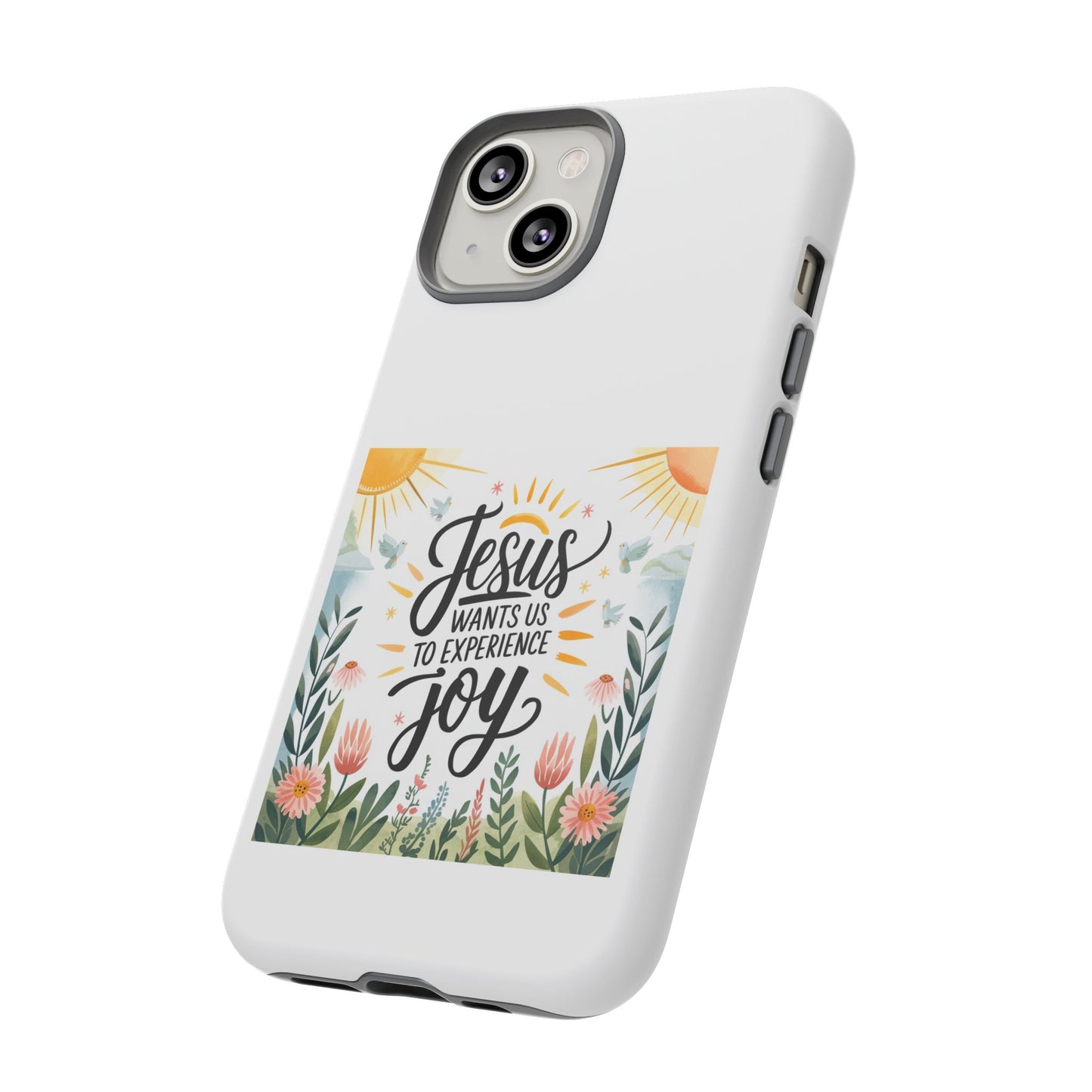 Joyful Phone Case - "Jesus Wants Us to Experience Joy" Design