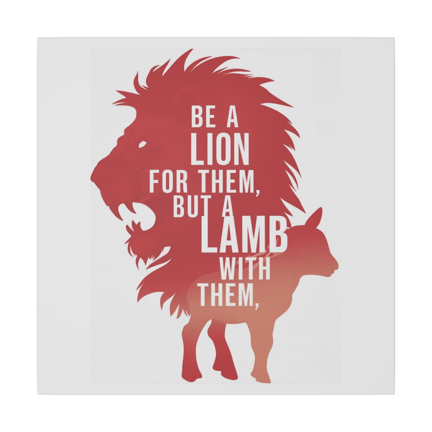 Be a Lion for Them Matte Canvas, Stretched, 0.75"