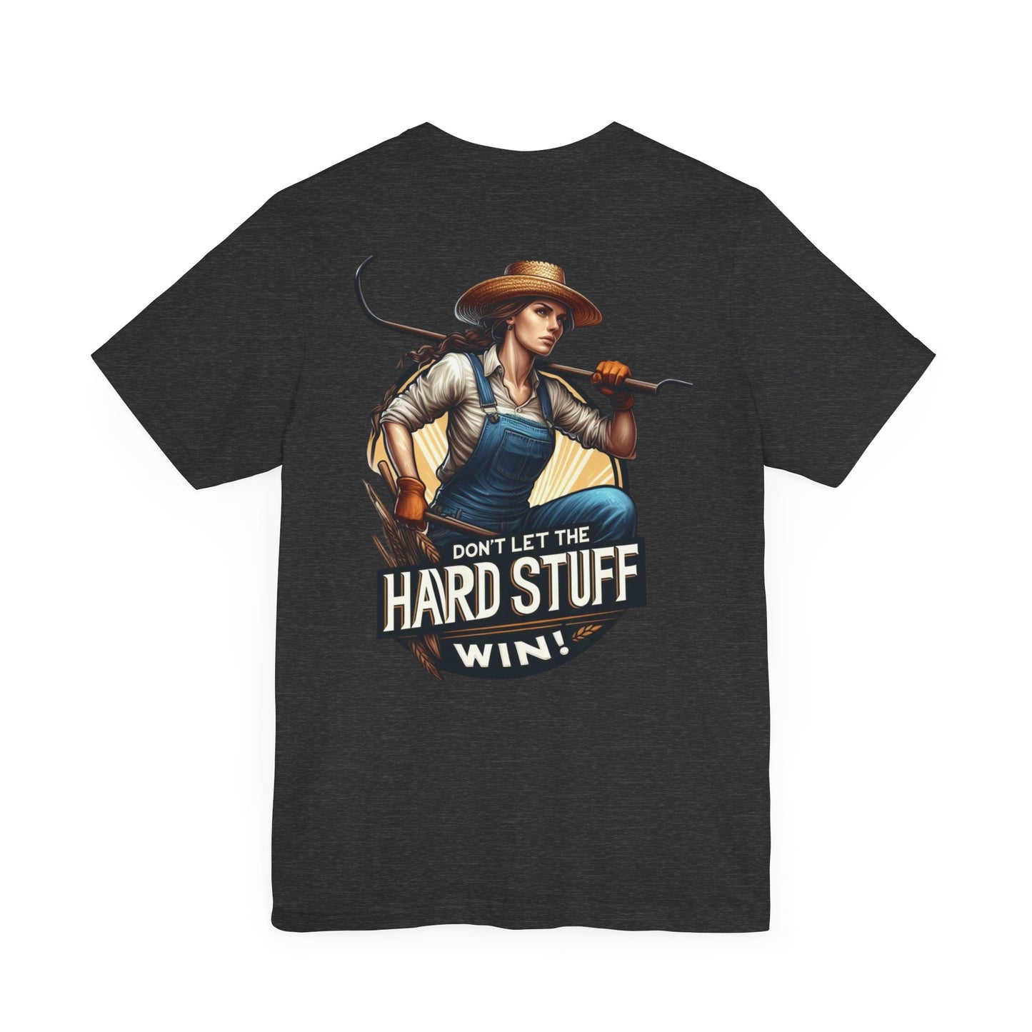 Don't Let the Hard Stuff Win Unisex Jersey Short Sleeve Tee