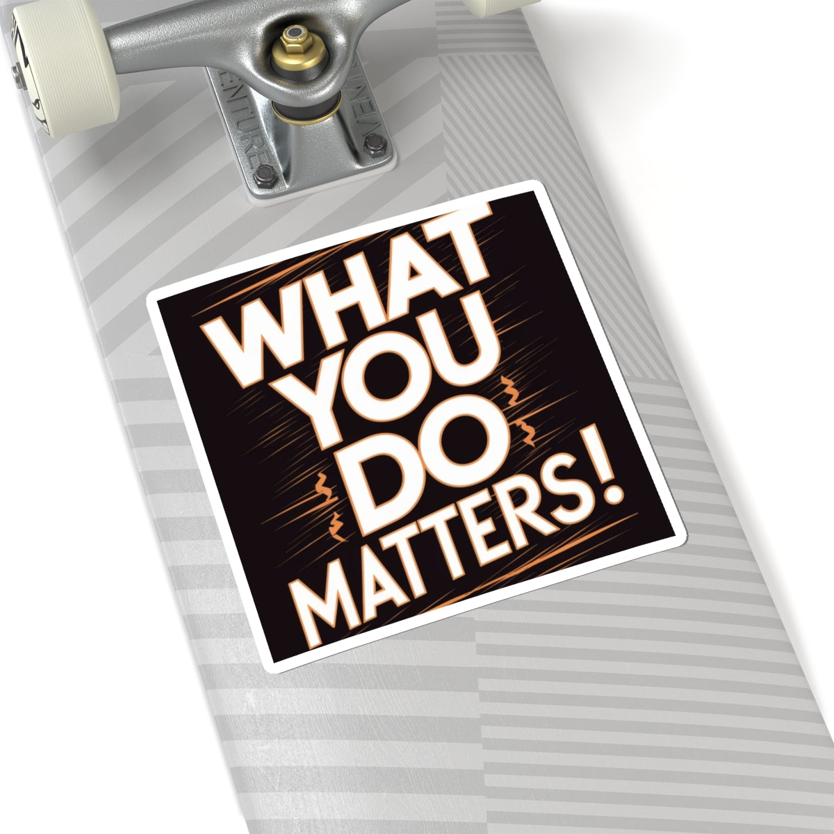 What You Do Matters Kiss-Cut Stickers