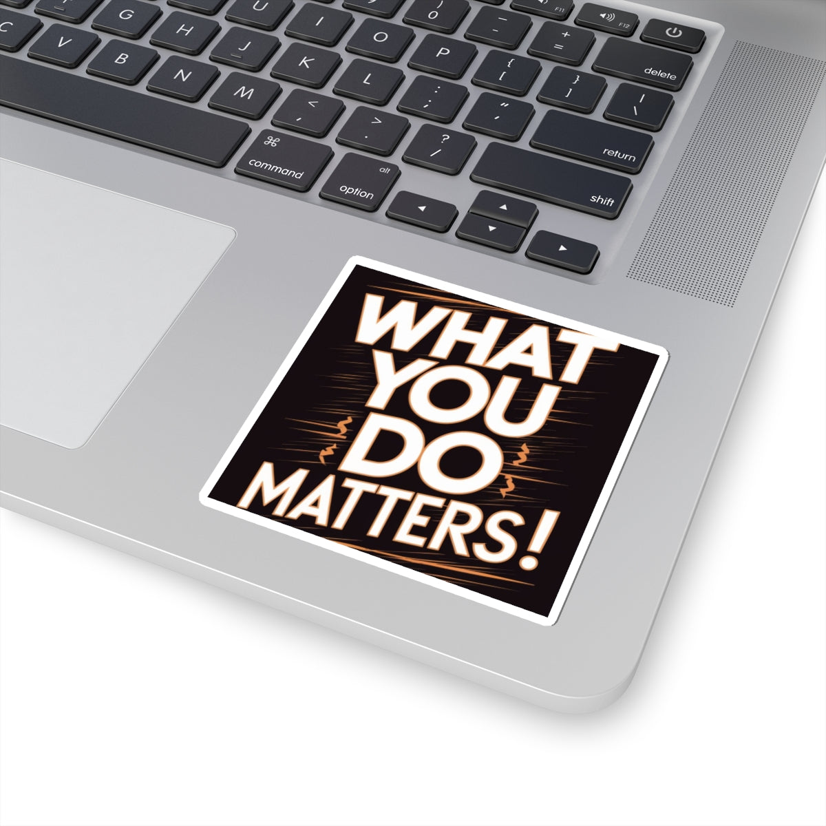 What You Do Matters Kiss-Cut Stickers