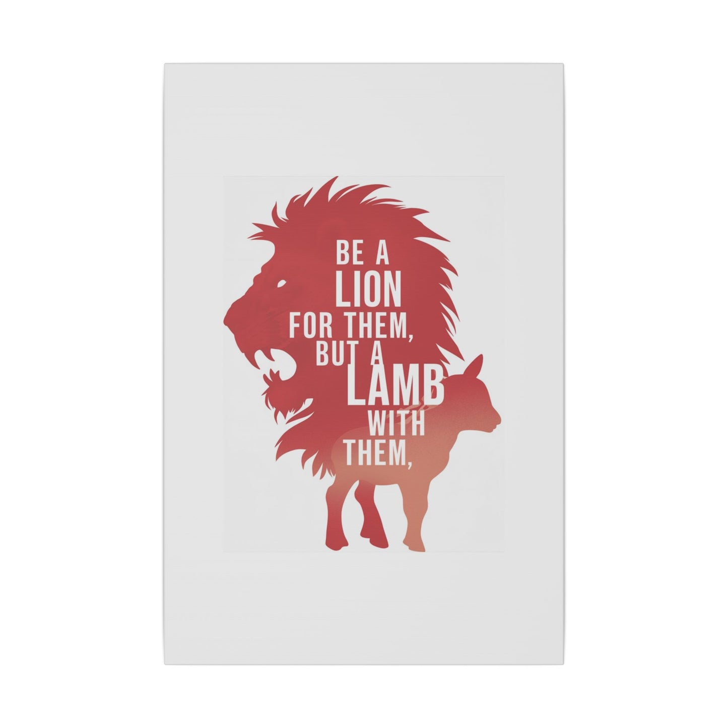 Be a Lion for Them Matte Canvas, Stretched, 0.75"