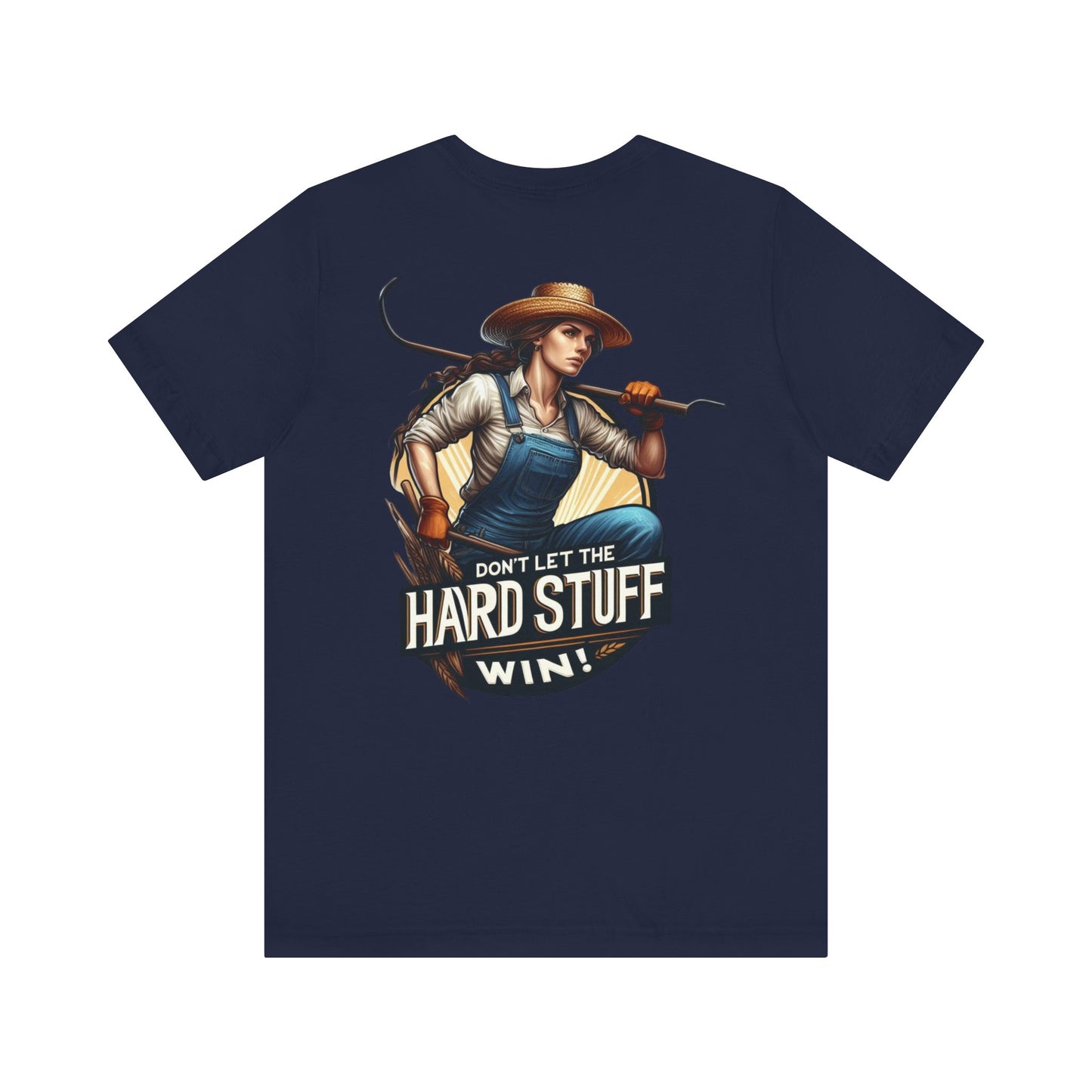 Don't Let the Hard Stuff Win Unisex Jersey Short Sleeve Tee