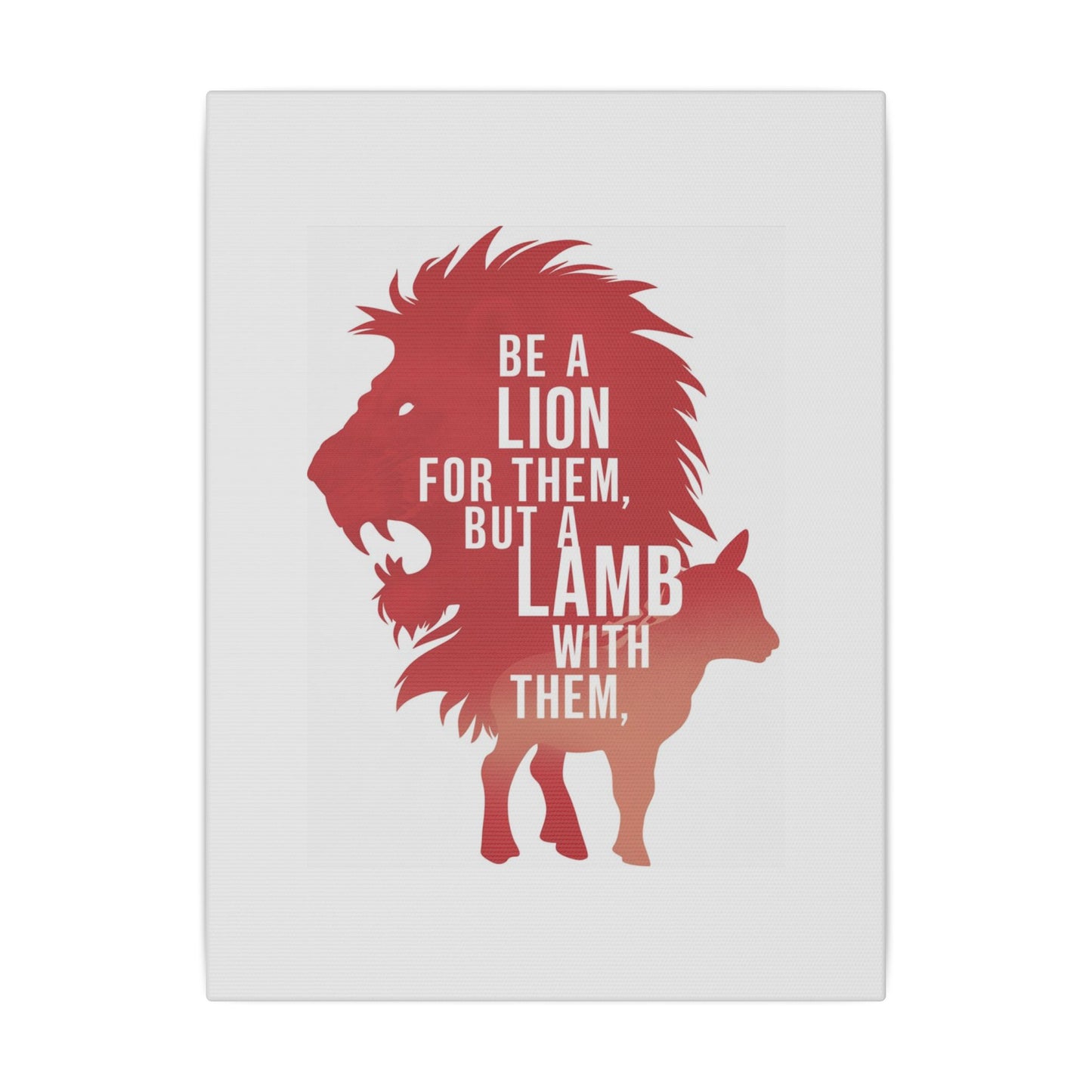 Be a Lion for Them Matte Canvas, Stretched, 0.75"