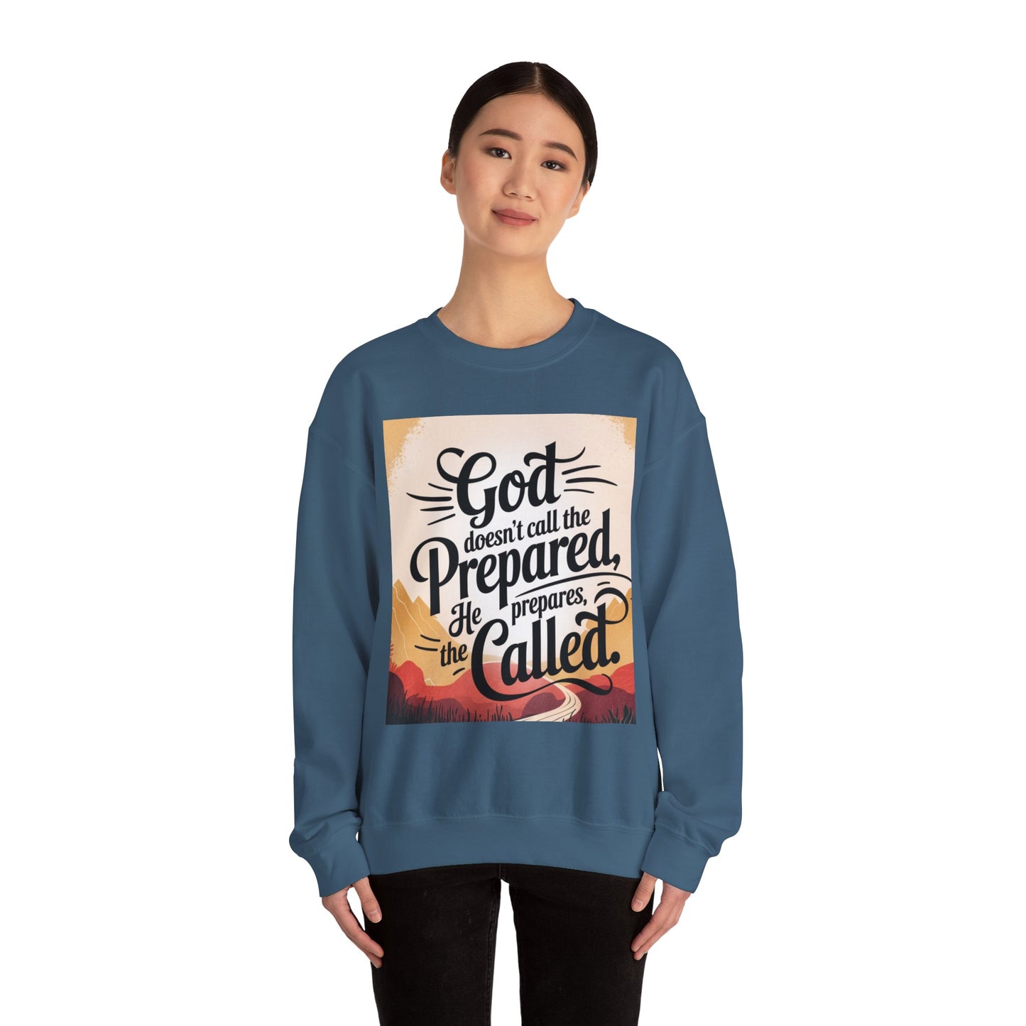 Inspirational God and Faith Crewneck Sweatshirt - God doesn't call the prepared, he prepares the called
