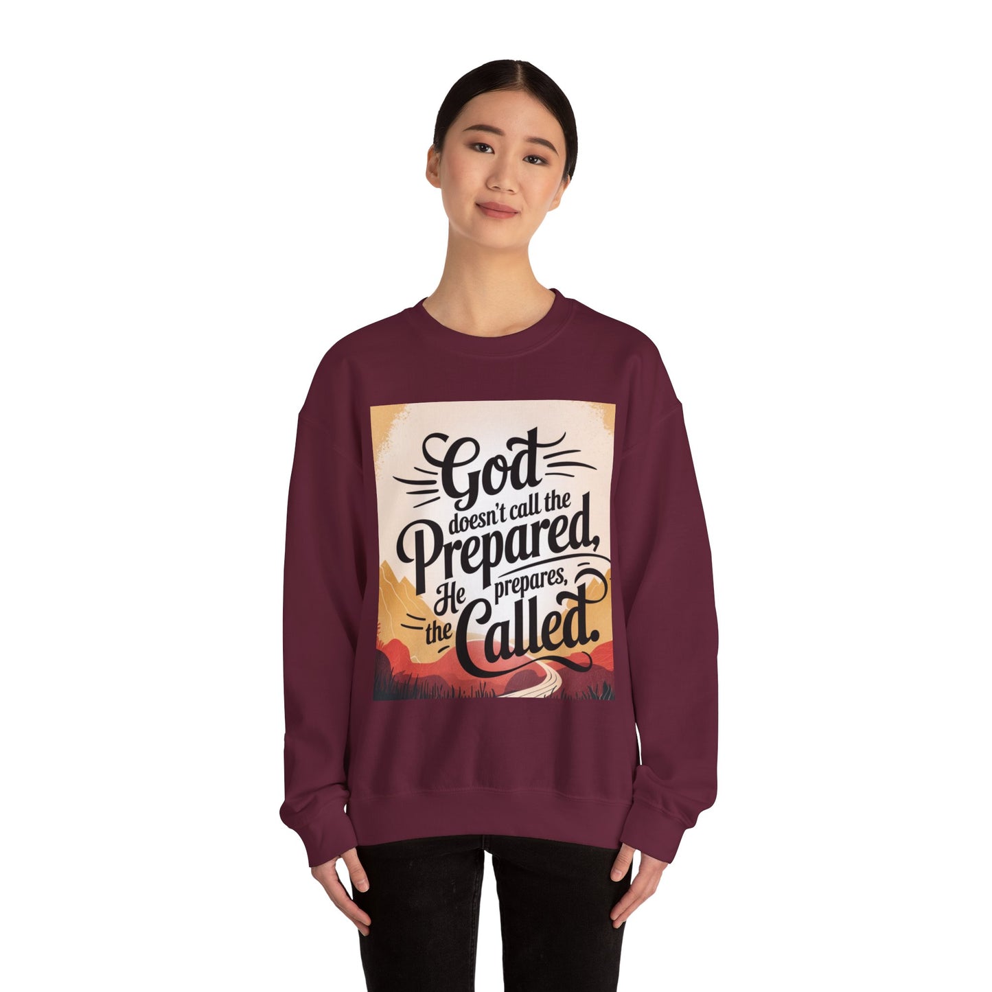 Crewneck Sweatshirt with Inspirational Quote - God Doesn't Call the Prepared