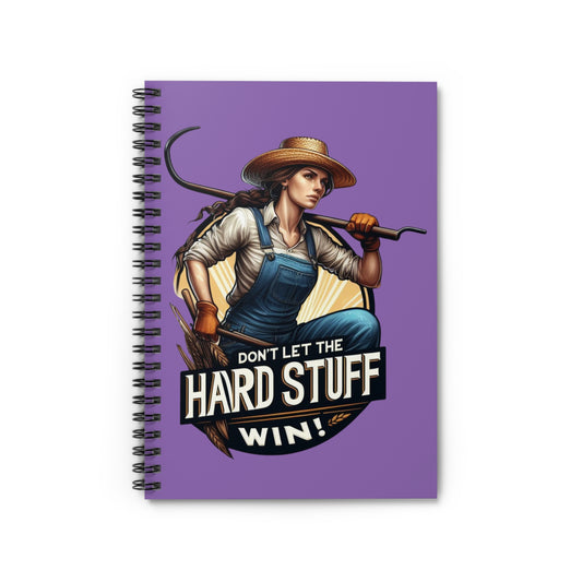 Don't let the Hard Stuff Win Spiral Notebook - Ruled Line