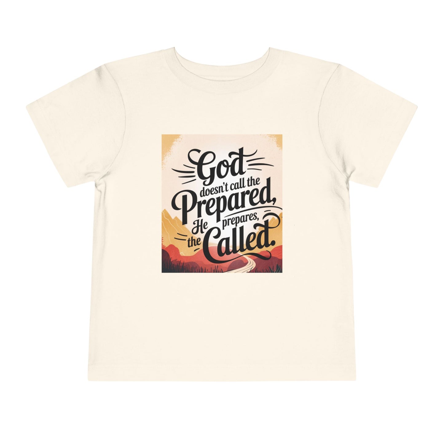 Toddler Tee - Stylized Inspirational Quote 'God doesn't call the prepared, he prepares the called'