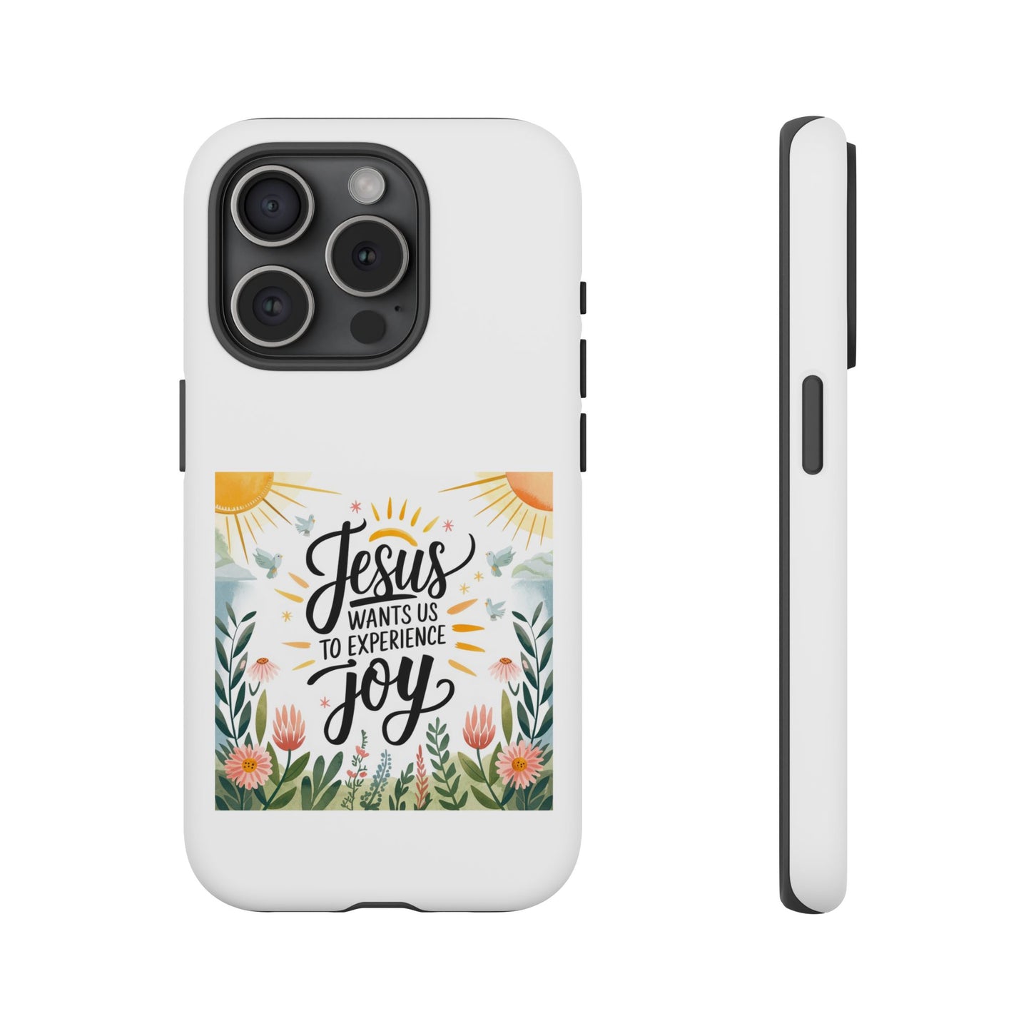 Joyful Phone Case - "Jesus Wants Us to Experience Joy" Design