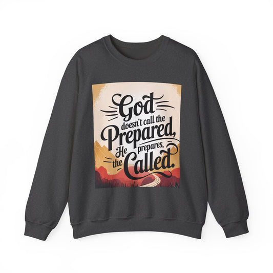 Crewneck Sweatshirt with Inspirational Quote - God Doesn't Call the Prepared