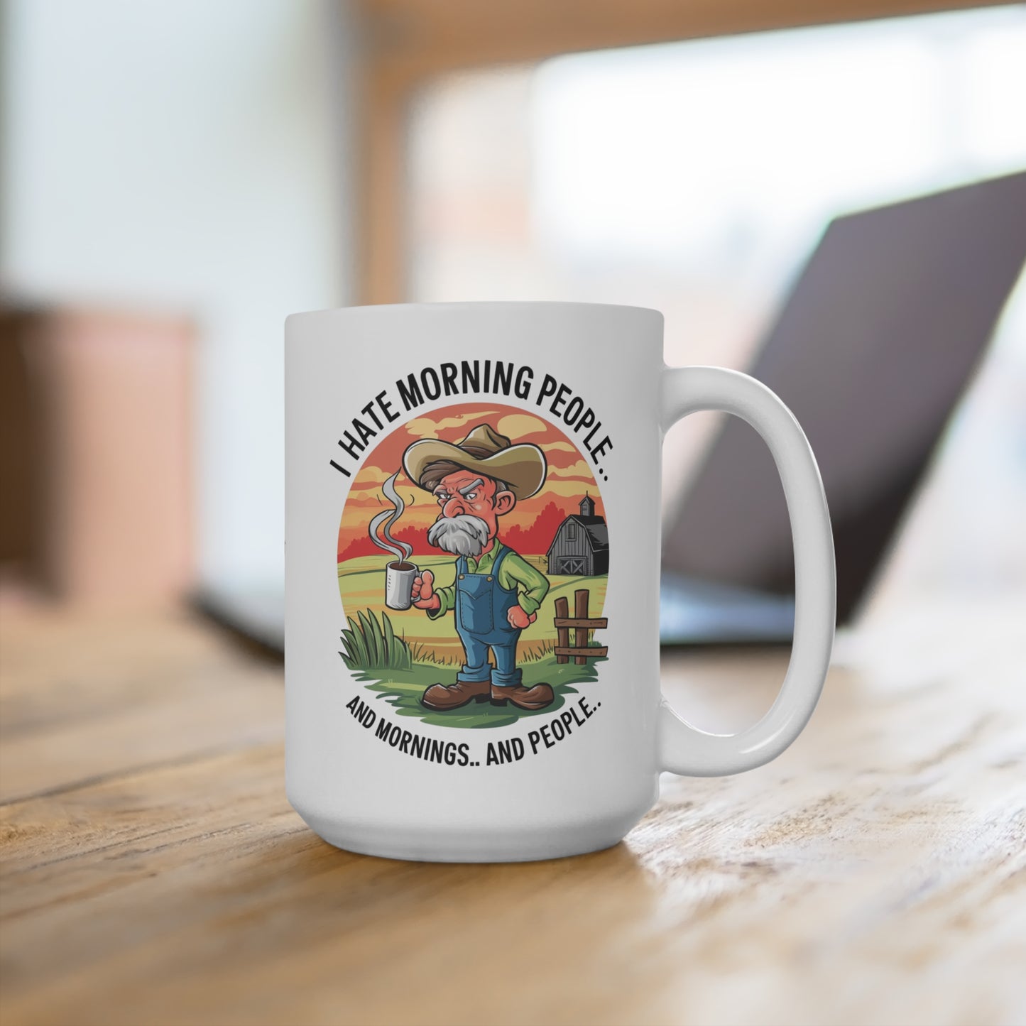 15oz Mug — "I Hate Morning People" Funny Farmer Coffee Cup, Rustic Country Sunrise Gift