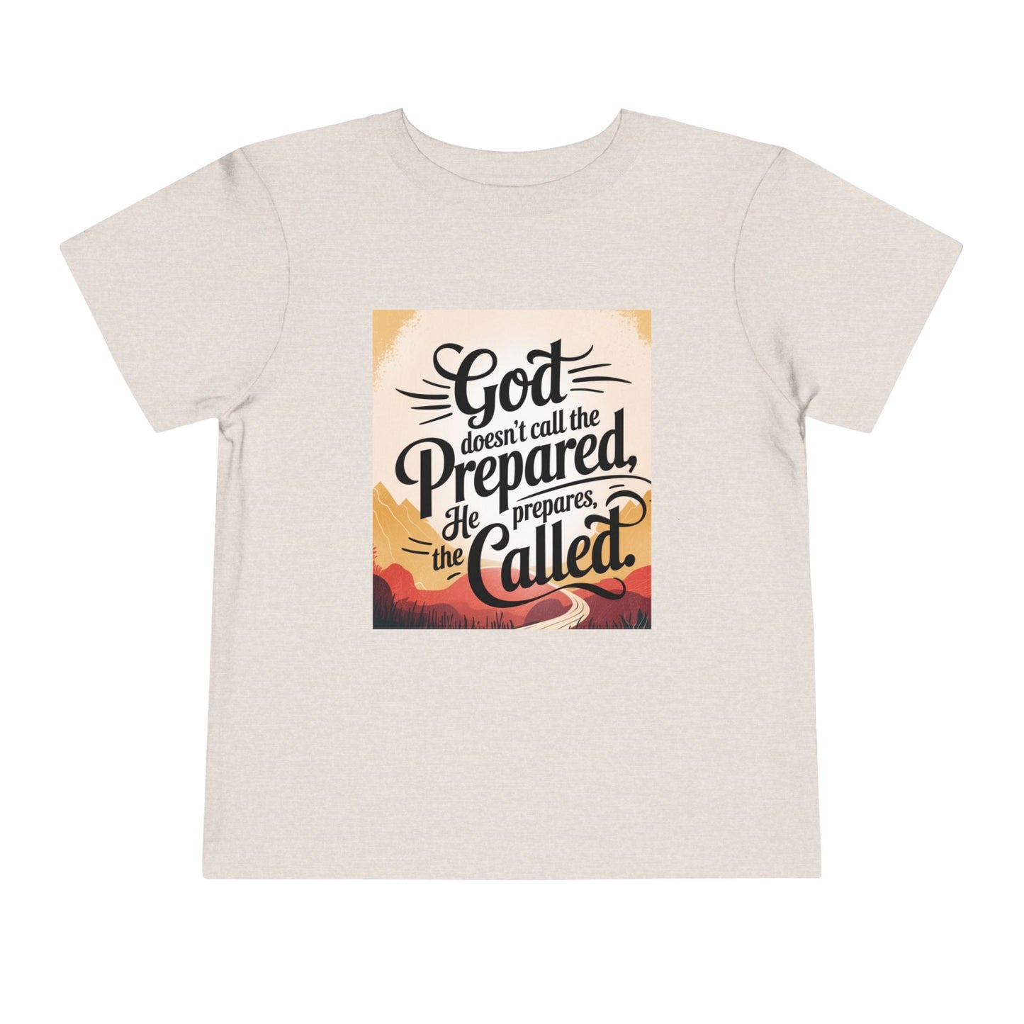 Toddler Tee - Stylized Inspirational Quote 'God doesn't call the prepared, he prepares the called'