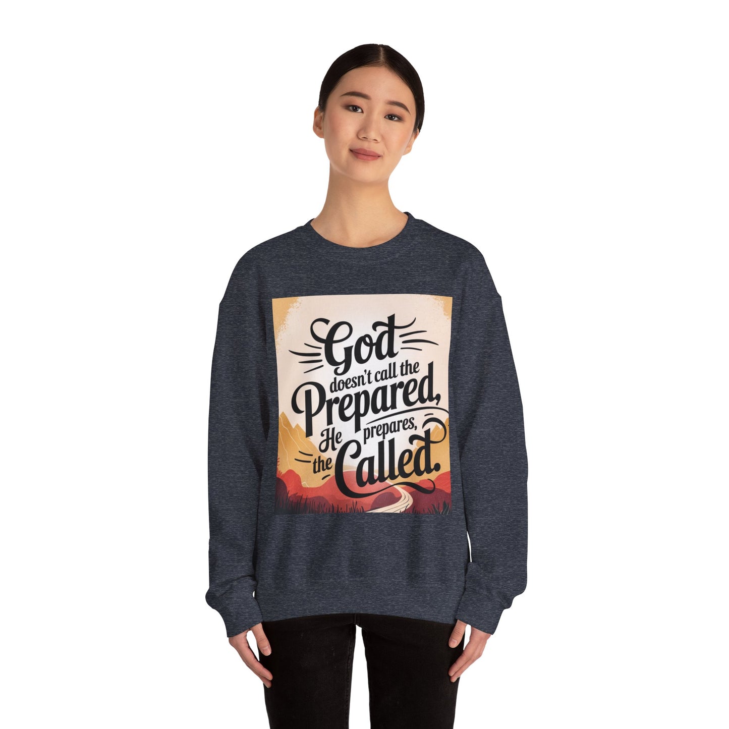 Inspirational God and Faith Crewneck Sweatshirt - God doesn't call the prepared, he prepares the called