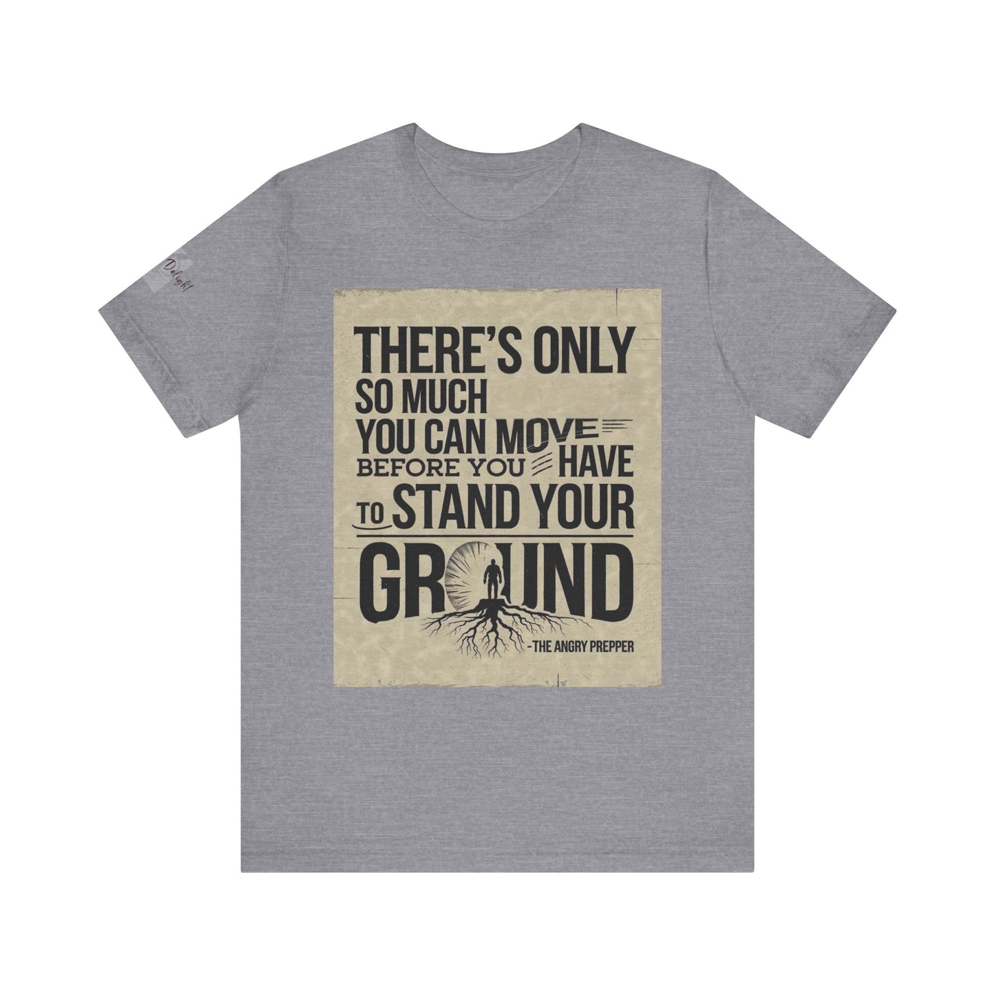 Stand Your Ground Inspirational Unisex Tee