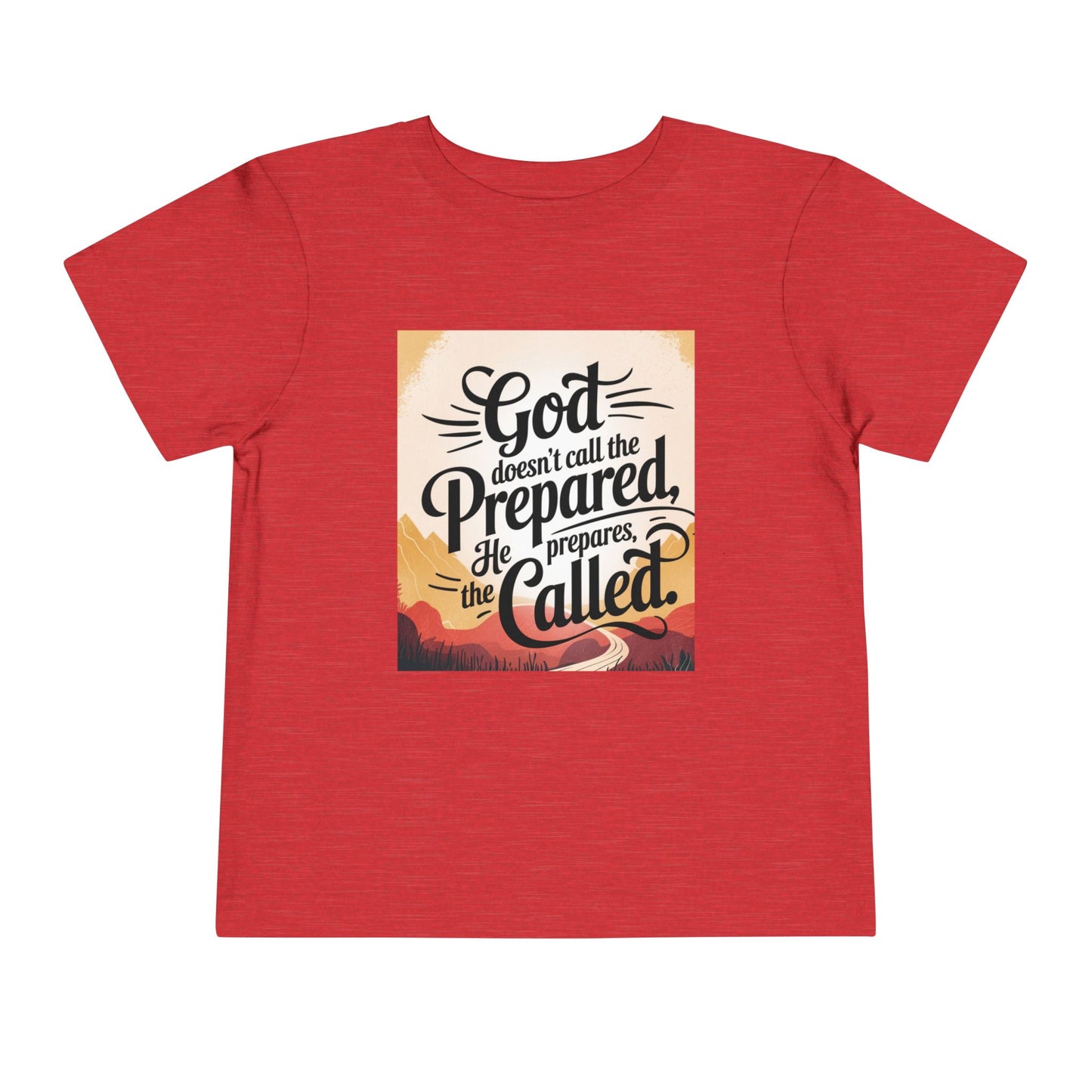Toddler Tee - Stylized Inspirational Quote 'God doesn't call the prepared, he prepares the called'
