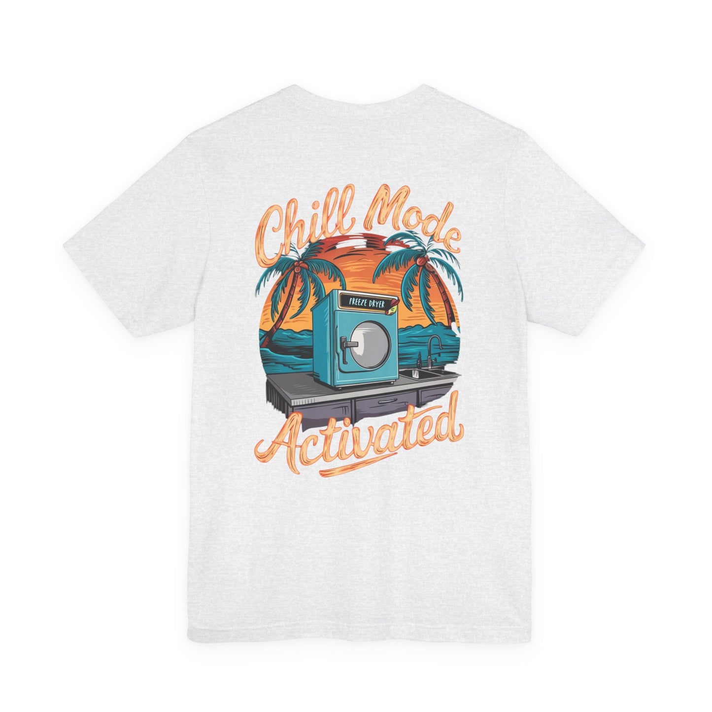 T-Shirt - Freeze Dryer Chill Mode Activated Tropical Tee